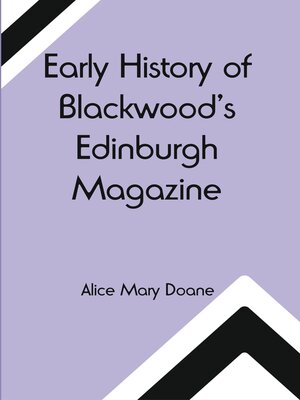 cover image of Early History of Blackwood's Edinburgh Magazine